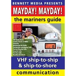 Mayday! Mayday!  The Mariners' Guide to VHF Ship-to-Ship, Ship-to-Shore Communication