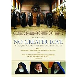 No Greater Love: A Unique Portrait of the Carmelite Nuns