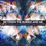 Between the Buried and Me &ndash; The Parallax: Hypersleep Dialogues