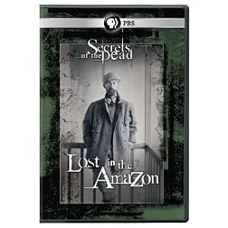 Secrets of the Dead: Lost in the Amazon