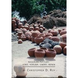 Nigerian Pottery: Igbo, Yoruba, Gwari, Benin