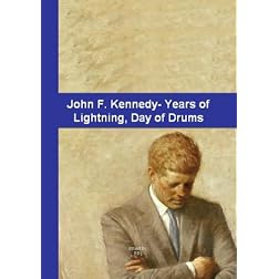 John F. Kennedy - Years of Lightning , Day of Drums / Also The First Kennedy - Nixon Debate
