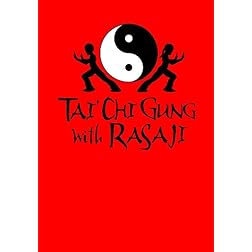 Tai Chi Gung with Rasaji