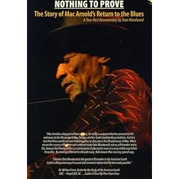 Nothing To Prove -The Story of Mac Arnold's Return to the Blues
