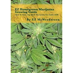 EZ Homegrown Marijuana Growing Guide