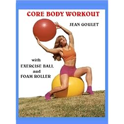 CORE BODY WORKOUT - with Exercise Ball and Foam Roller
