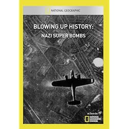 Blowing Up History: Nazi Super Bombs