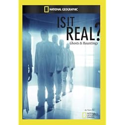 Is It Real? Ghosts & Hauntings