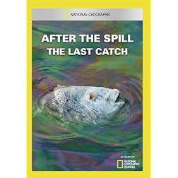 After the Spill: The Last Catch