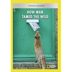 How Man Tamed the Wild