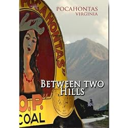 Pocahontas Virginia -Between Two Hills