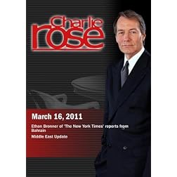 Charlie Rose - Ethan Bronner /  Middle East Update  (March 16, 2011)
