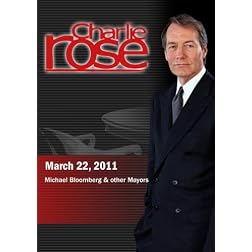 Charlie Rose - Michael Bloomberg & other Mayors (March 22, 2011)