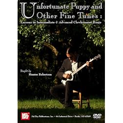 Unfortunate Puppy and Other Fine Tunes: Lessons Clawhammer Lessons in Intermediate and Advanced Clawhammer Banjo