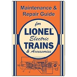 Maintenance & Repair Guide for Lionel Electric Trains & Accessories