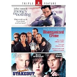 Money For Nothing / Disorganized Crime / Another Stakeout - Triple Feature
