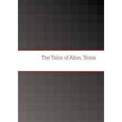 The Tales of Allen, Texas