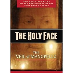 The Holy Face: The Face of Christ in the Cloth of Manoppello