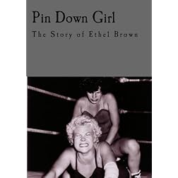 Pin Down Girl: The Story Of Ethel Brown
