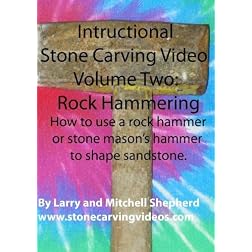 Instructional Stone Carving Video Volume Two: Rock Hammering
