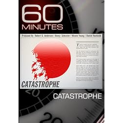 60 Minutes - Catastrophe (March 20, 2011)