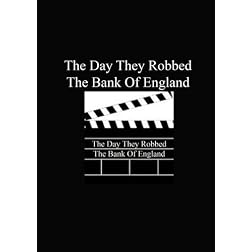 The Day They Robbed The Bank Of England