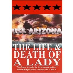 USS Arizona: The Life & Death Of A Lady