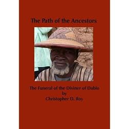 The Path of the Ancestors: The Funeral of the Diviner of Dablo