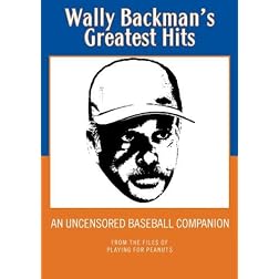 Wally Backman's Greatest Hits Uncensored (NSFW)