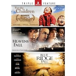 Heaven's Fall / Blue Ridge Fall / For the Children - Triple Feature