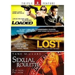 Loaded / Lost / Sexual Roulette - Triple Feature