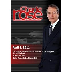 Charlie Rose - Middle East/ NCAA Final Four / Roger Rosenblatt & Stanley Fish  (April 1, 2011)