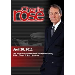 Charlie Rose - Hillary Clinton & Henry Kissinger (April 20, 2011)