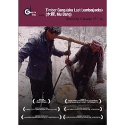 Timber Gang (aka Last Lumberjacks) (Mu Bang) (Institutional Use)