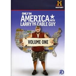 Only in America With Larry the Cable Guy Volume 1