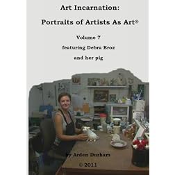 Art Incarnation: Portraits of Artists As Art Volume Seven
