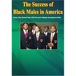 The Success of Black Males in America / Inner City School Has 100 Percent College Acceptance Rate