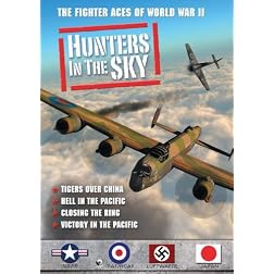 Hunters in the Sky: Tigers over China, Hell in the Pacific, Closing the Ring