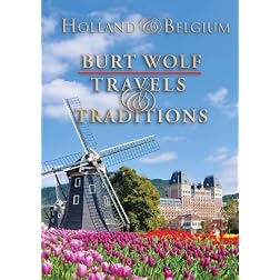 Burt Wolf: Holland & Belgium