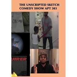 The Unscripted Sketch Comedy Show Apt 303