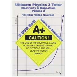 Ultimate Physics 3 Tutor - Electricity and Magnetism Series - Volume 2 - 3 DVDs - 10 Hours!