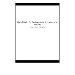 King of Music: The Donimation and Recessiveness of Man-Kind