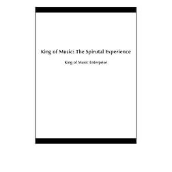 King of Music: The Spirutal Experience