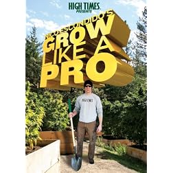 High Times Presents-Nico Escondidos-Grow Like a Pro