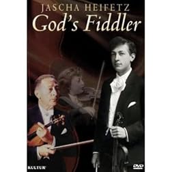 Jascha Heifetz: God's Fiddler