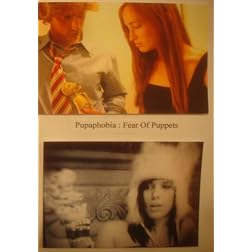 Pupaphobia : Fear Of Puppets