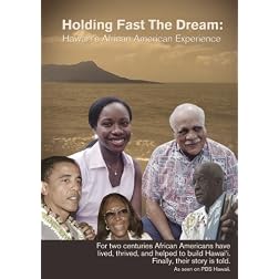 Holding Fast The Dream: Hawai?i's African American Experience