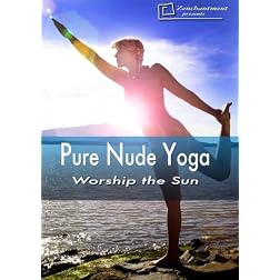 Pure Nude Yoga - Worship the Sun