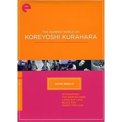 Eclipse Series 28: The Warped World of Koreyoshi Kurahara (Intimidation, The Warped Ones, I Hate But Love, Black Sun, Thirst for Love) (Criterion Collection)