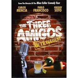 The Three Amigos: Outrageous!